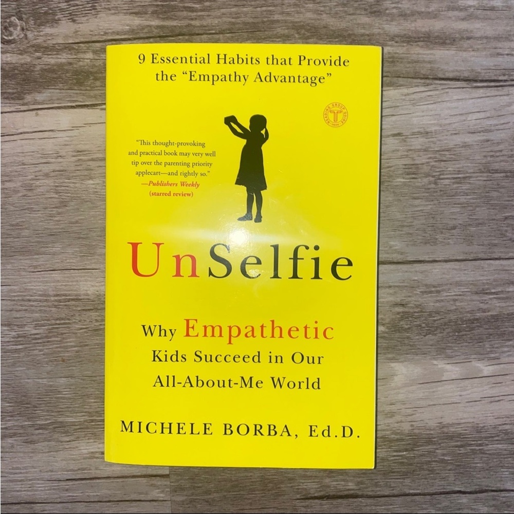 2/$10 UnSelfie Why Empathetic Kids Succeed Our All-About-Me World Michele Borba